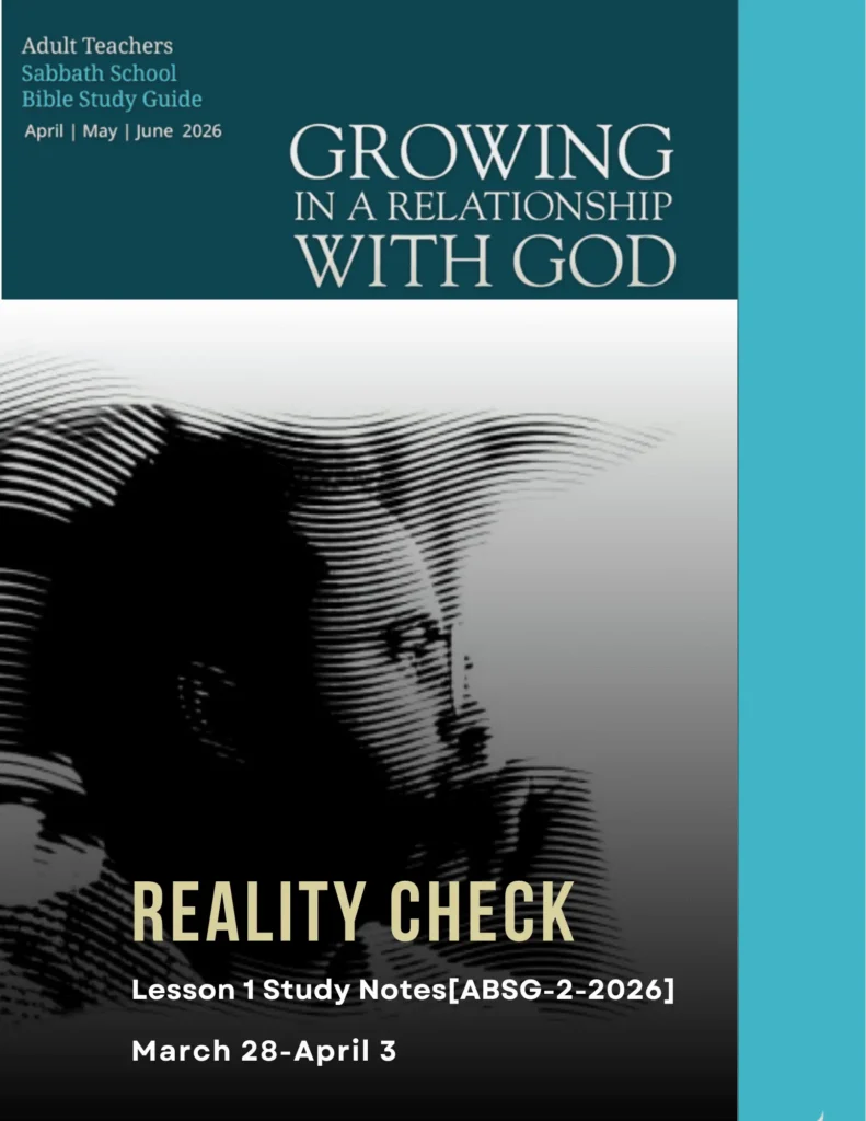 Sabbath School Lesson 1 Reality Check study notes April 2026 Growing in a Relationship with God