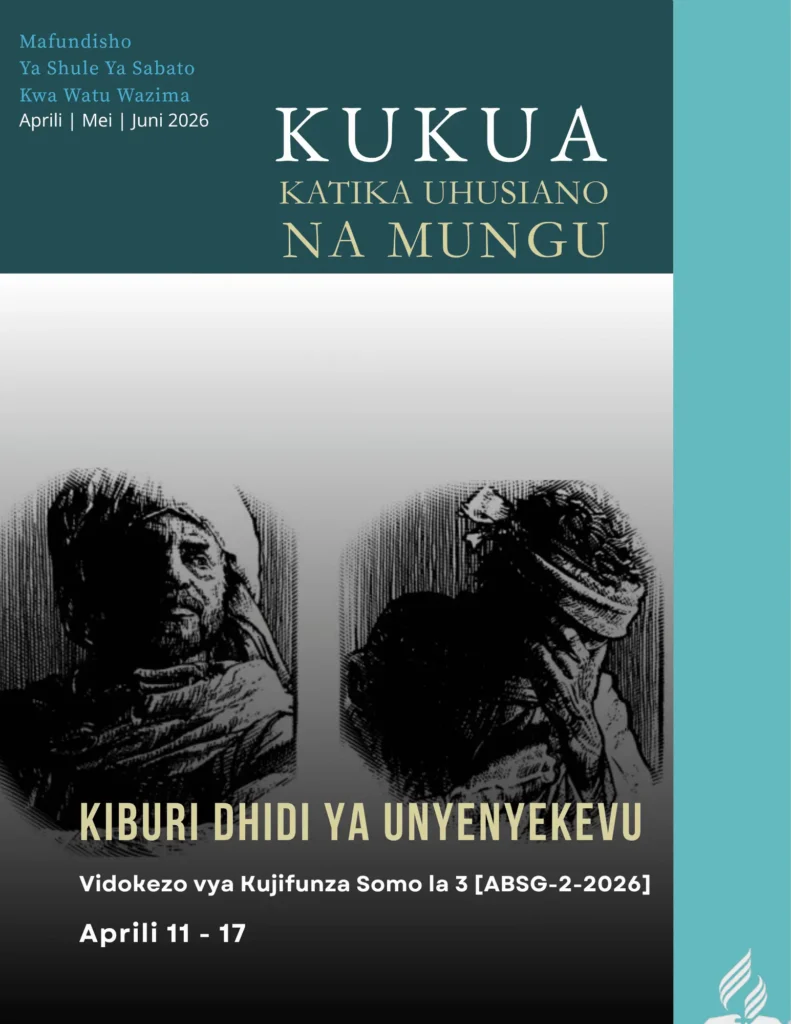 Somo la Shule ya Sabato la 3 Kiburi dhidi ya Unyenyekevu maelezo ya somo Aprili 2026 Kukua katika Uhusiano na Mungu