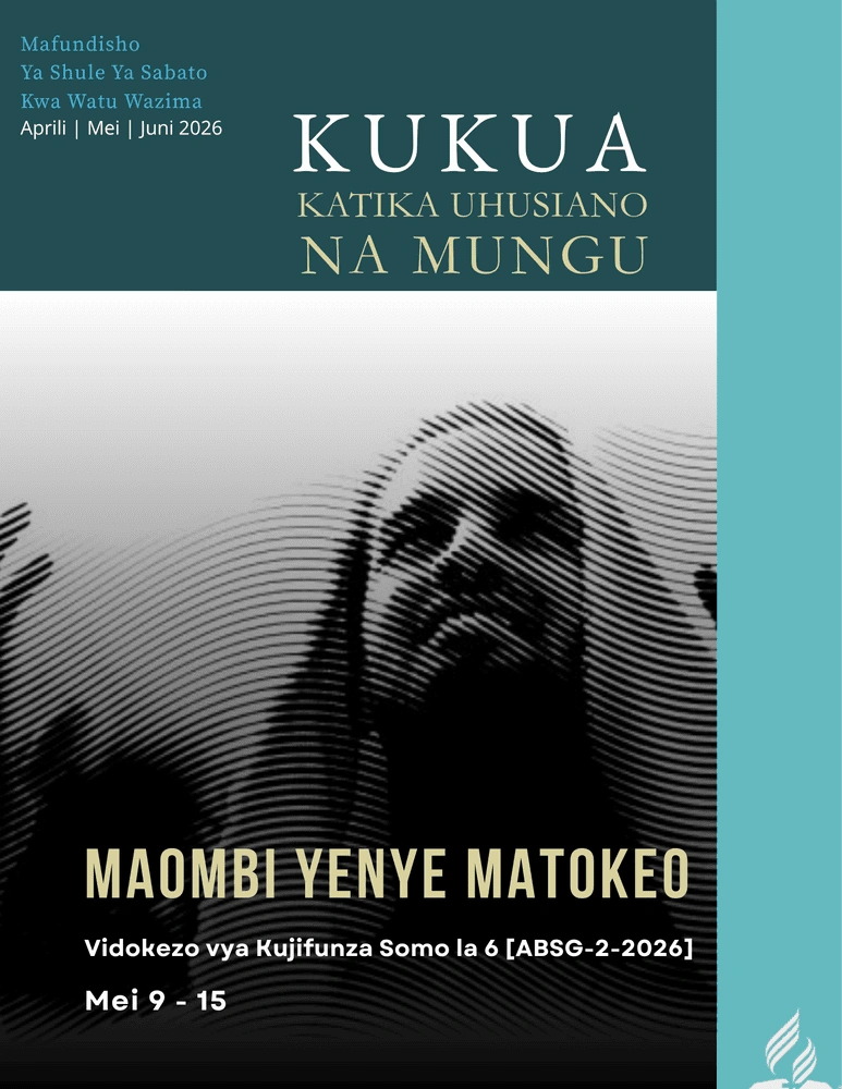 Maombi ya Vitendo Somo la 7 la Shule ya Sabato maelezo ya somo ABSG 2 2026 yakionyesha maombi, imani, na kumtegemea Mungu katika maisha ya Kikristo ya kila siku