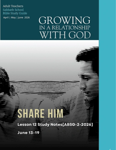 Sabbath School Lesson English Notes | Shofarpulse Share Him Sabbath School Lesson 12 study notes ABSG 2 2026 focusing on witnessing, evangelism, sharing Christ's love, and growing in a relationship with God