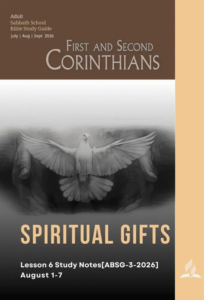 Sabbath School Lesson 6 Spiritual Gifts study notes for ABSG Q3 2026