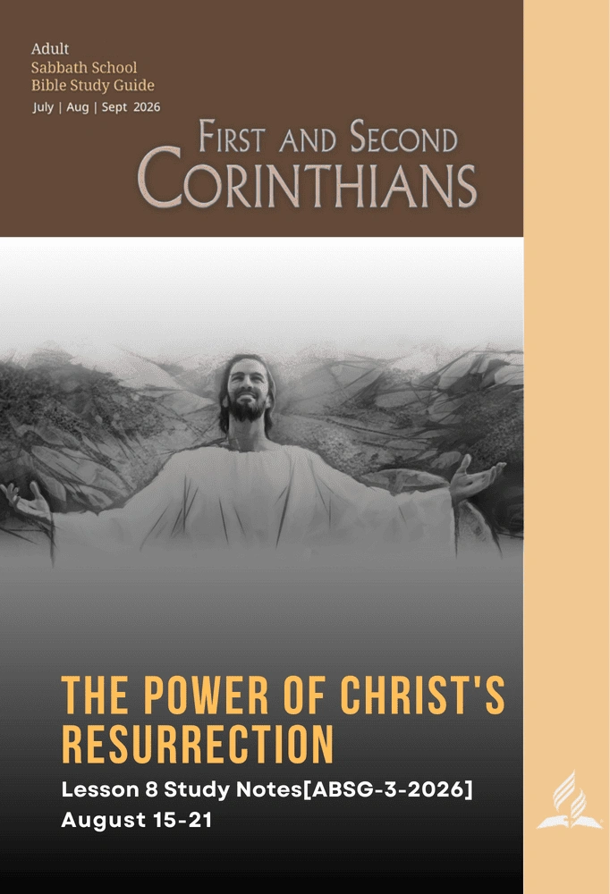 Sabbath School Lesson 8 The Power of Christ’s Resurrection study notes for Q3 2026