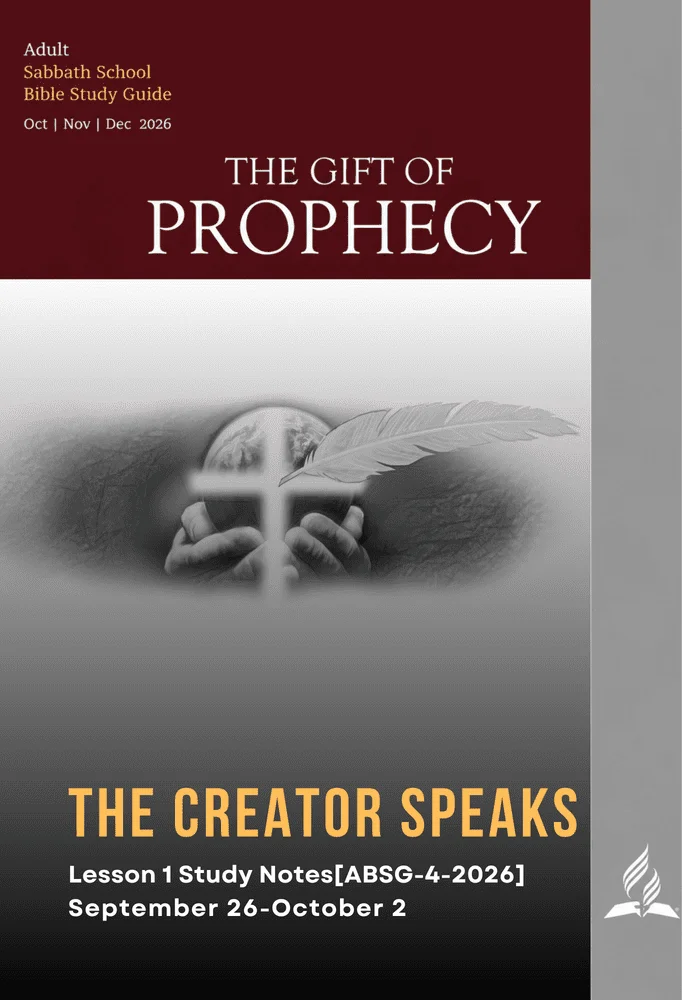 The Creator Speaks – Adult Sabbath School Bible Study Guide Lesson 1 Study Notes, Quarter 4 2026